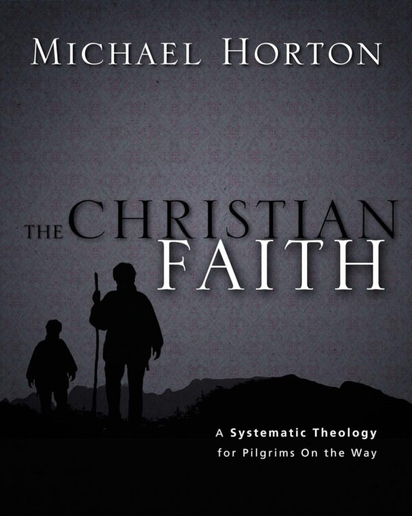 Christian Faith: A Systematic Theology for Pilgrims on the Way